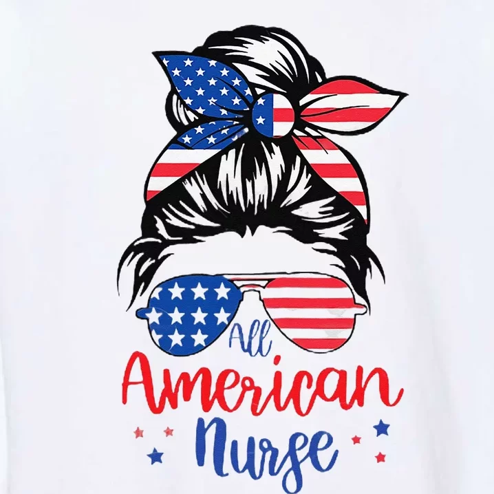 Messy Bun All American Nurse Memorial Day for Garment-Dyed Sweatshirt