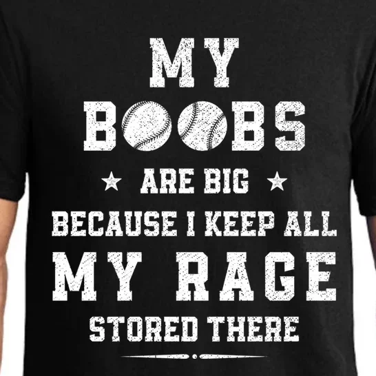 My Boobs Are Big Because I Keep All My Rage Stored There Gift Pajama Set