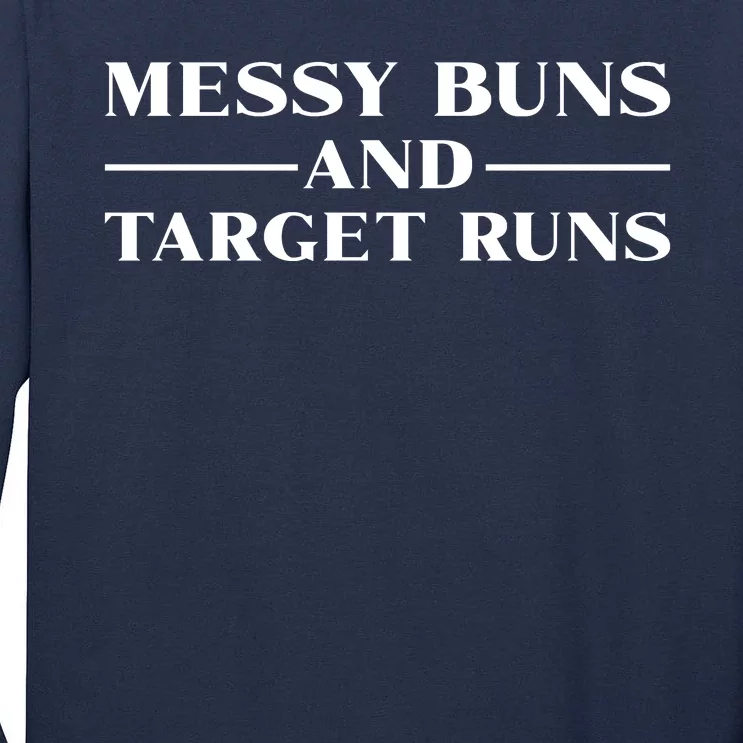 Messy Buns And Target Runs Tall Long Sleeve T-Shirt