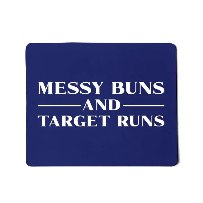 Messy Buns And Target Runs Mousepad