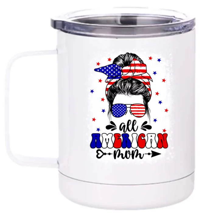 Messy Bun All American Flag Mom 4th Of July Mama Mimi Gift Front & Back 12oz Stainless Steel Tumbler Cup