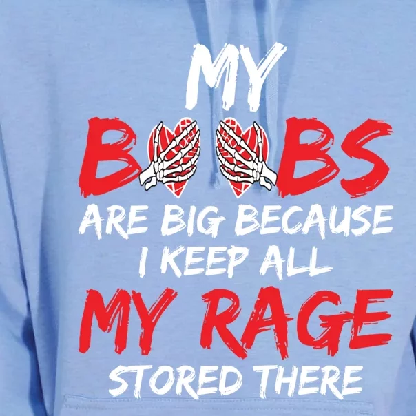 My Boobs Are Big Because I Keep All My Rage Stored There Funny Gift Unisex Surf Hoodie