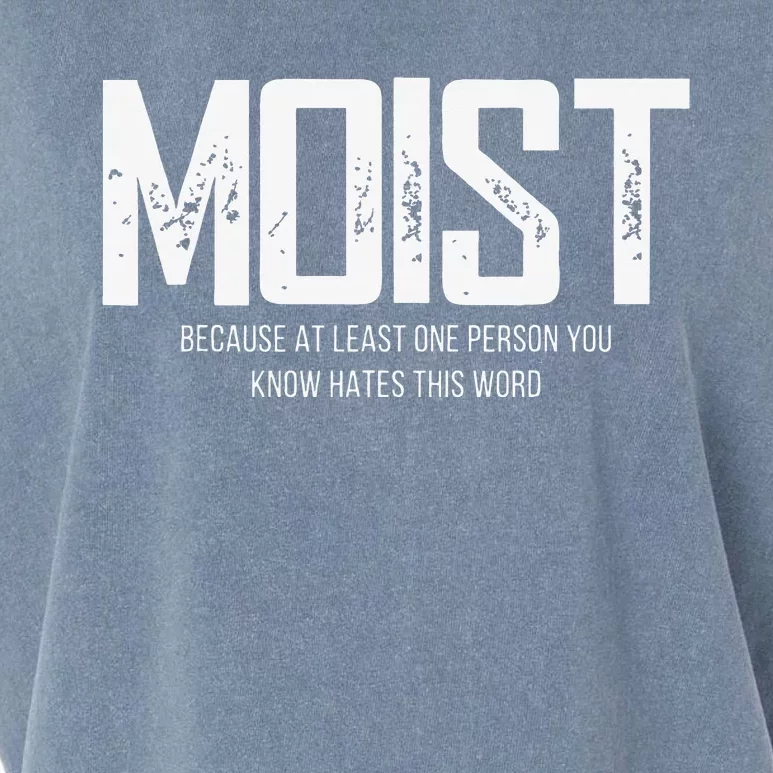 Moist Because At Least One Person You Know Hates This Word Garment-Dyed Women's Muscle Tee