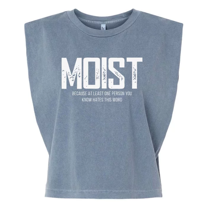 Moist Because At Least One Person You Know Hates This Word Garment-Dyed Women's Muscle Tee