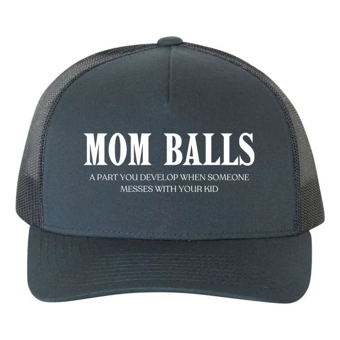 Mom Balls A Part You Develop When Someone Messes With Your Ki Ds Yupoong Adult 5-Panel Trucker Hat