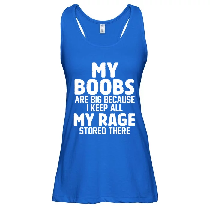 My Boobs Are Big Because I Keep All My Rage Stored There Gift Ladies Essential Flowy Tank