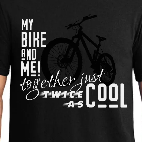 My Bike And Me Twice As Cool Funny Mountain Bike Cool Gift Pajama Set