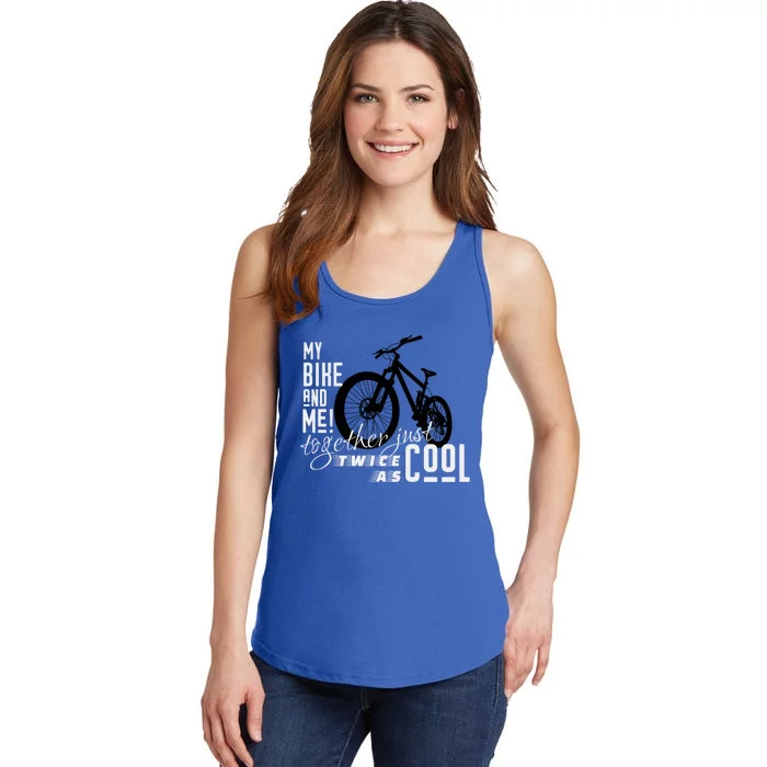 My Bike And Me Twice As Cool Funny Mountain Bike Cool Gift Ladies Essential Tank