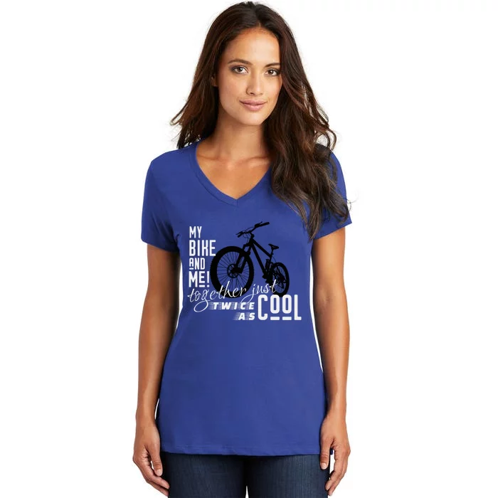 My Bike And Me Twice As Cool Funny Mountain Bike Cool Gift Women's V-Neck T-Shirt