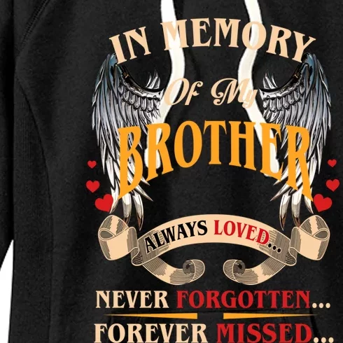 My Brother Always Loved Never Forgotten Forever Missed Gift Women's Fleece Hoodie