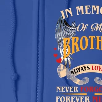 My Brother Always Loved Never Forgotten Forever Missed Gift Full Zip Hoodie