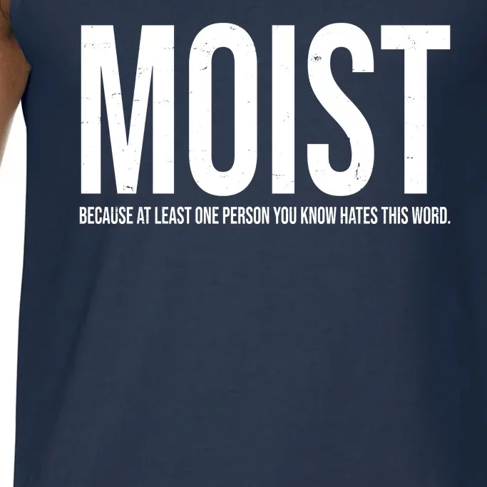 MOIST Because At Least One Person You Know Hates This Word Comfort Colors® Tank Top