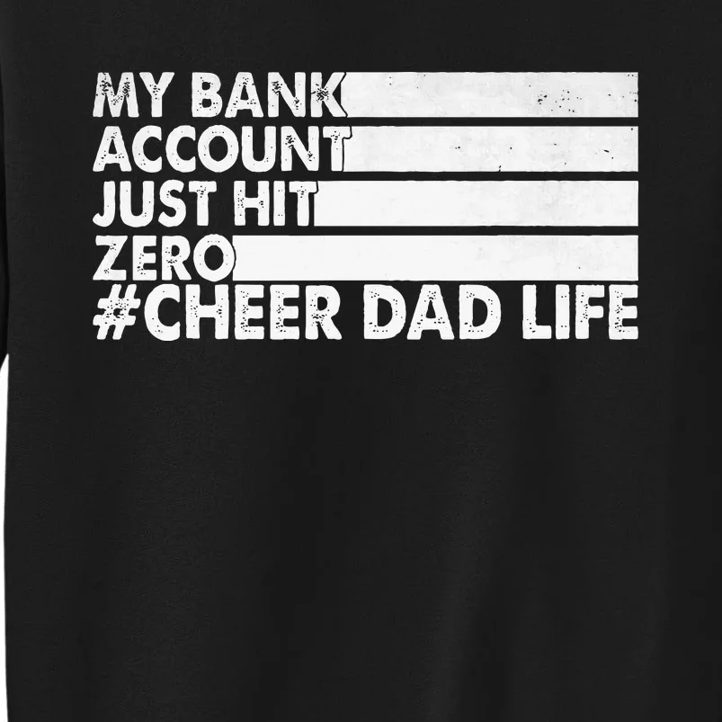 My Bank Account Just Hit Zero Cheer Dad Tall Sweatshirt