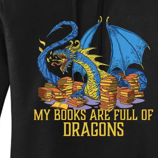 My Books Are Full Of Dragons Gift Idea Trending For Dragon Lover Women's Pullover Hoodie