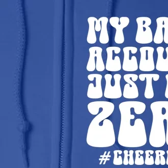 My Bank Account Just Hit Zero Cheer Mom Cheerleader Groovy Gift Full Zip Hoodie