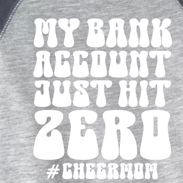 My Bank Account Just Hit Zero Cheer Mom Cheerleader Groovy Gift Toddler Fine Jersey T-Shirt