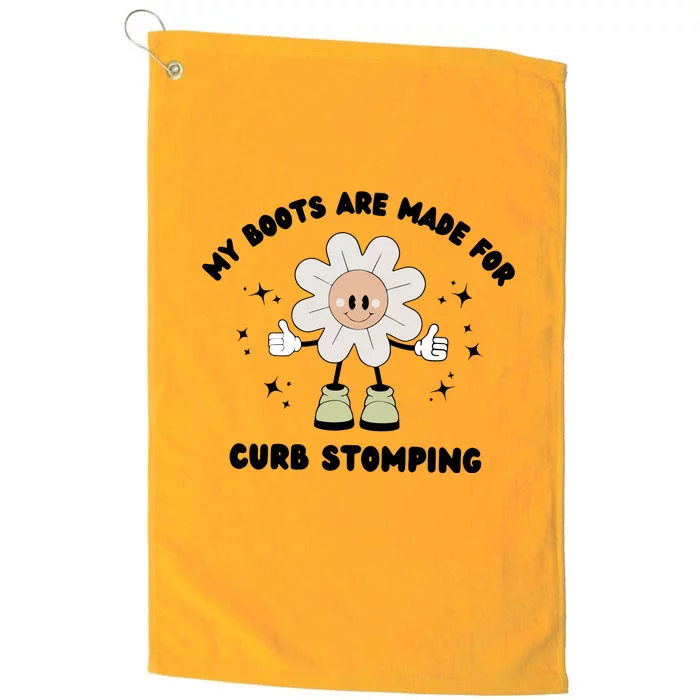 My Boots Are Made For Curb Stomping Platinum Collection Golf Towel