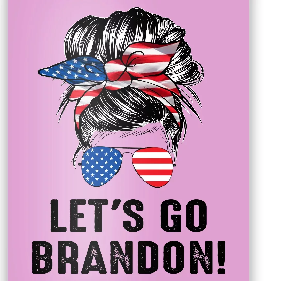 Messy Bun American Flag Let's Go Brandon Poster