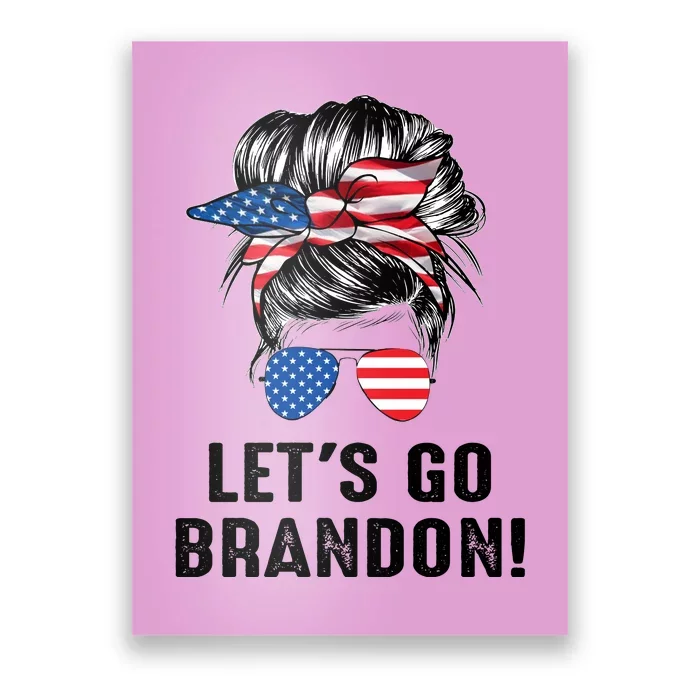 Messy Bun American Flag Let's Go Brandon Poster