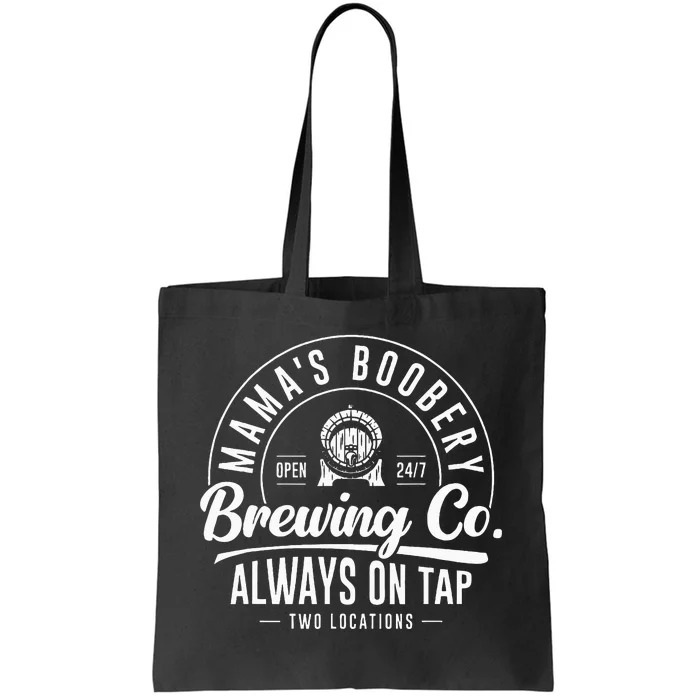 MamaS Boobery Brewing Co New Mom Breastfeeding Funny Tote Bag