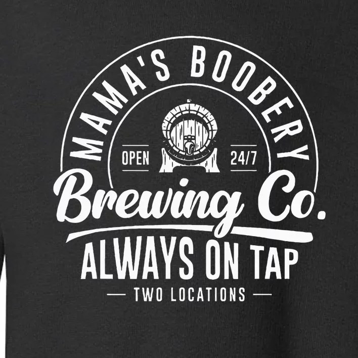 MamaS Boobery Brewing Co New Mom Breastfeeding Funny Toddler Sweatshirt