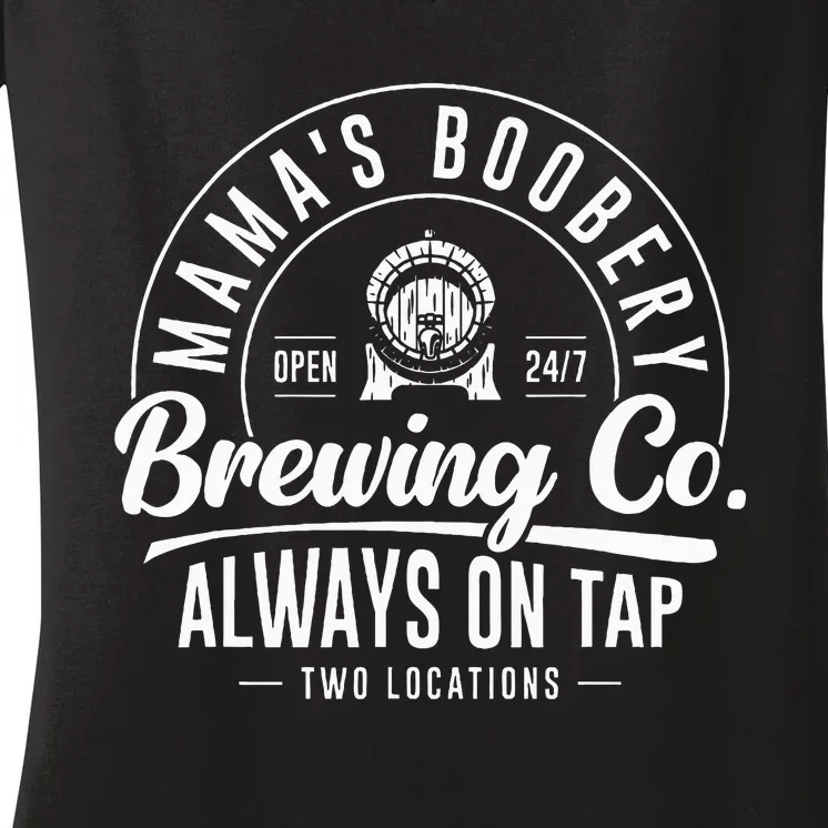 MamaS Boobery Brewing Co New Mom Breastfeeding Funny Women's V-Neck T-Shirt