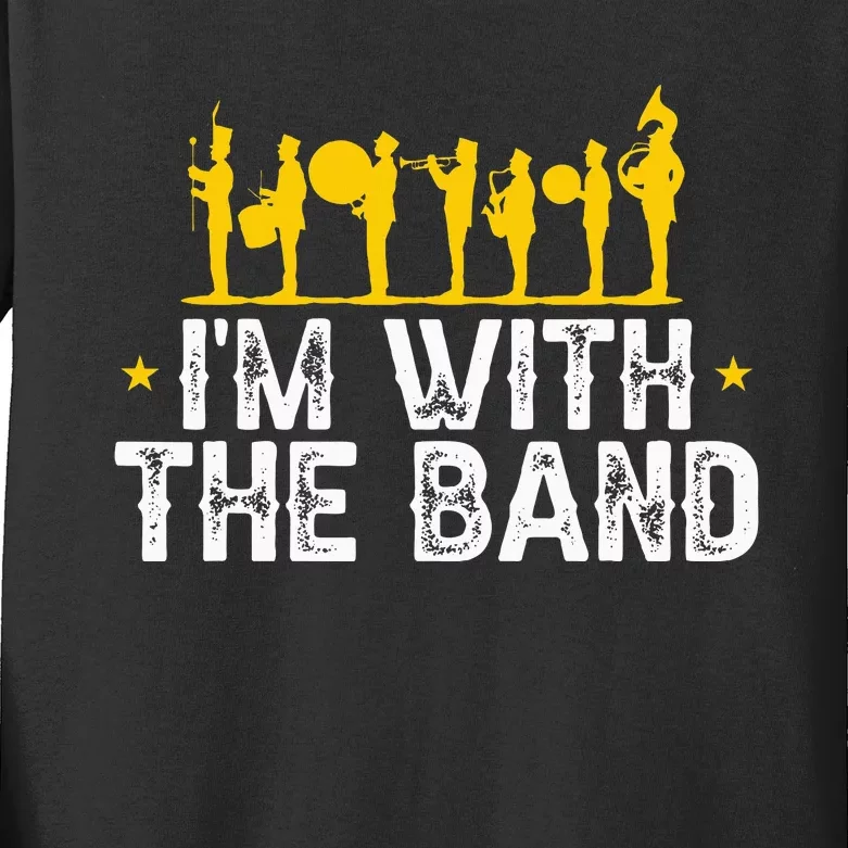 Marching Band Band Life Im With The B.A.N.D Kids Long Sleeve Shirt