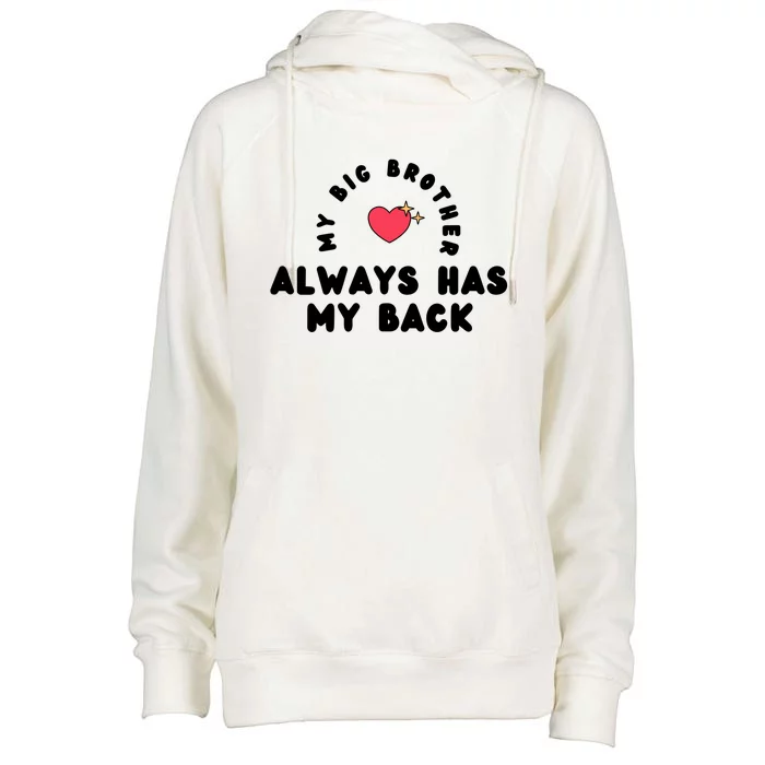 My Big Brother Always Has My Back Womens Funnel Neck Pullover Hood