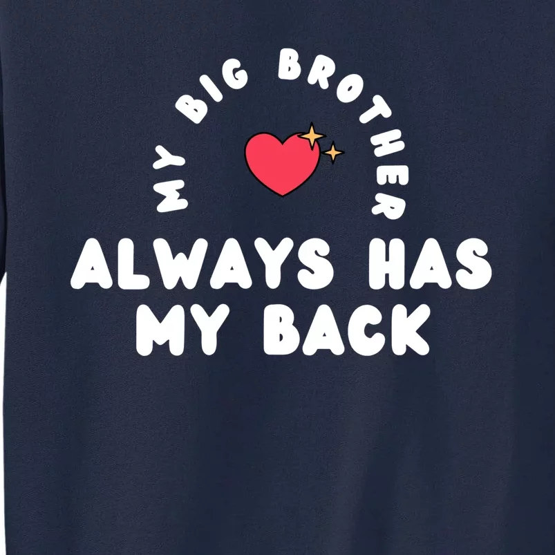 My Big Brother Always Has My Back Tall Sweatshirt