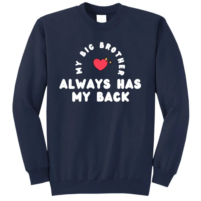 My Big Brother Always Has My Back Tall Sweatshirt