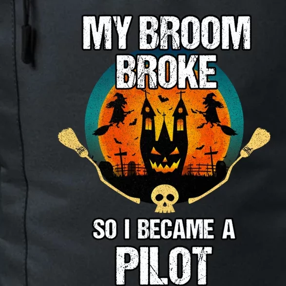 My Broom Broke So I Became A Pilot Halloween Costume Cool Gift Daily Commute Backpack