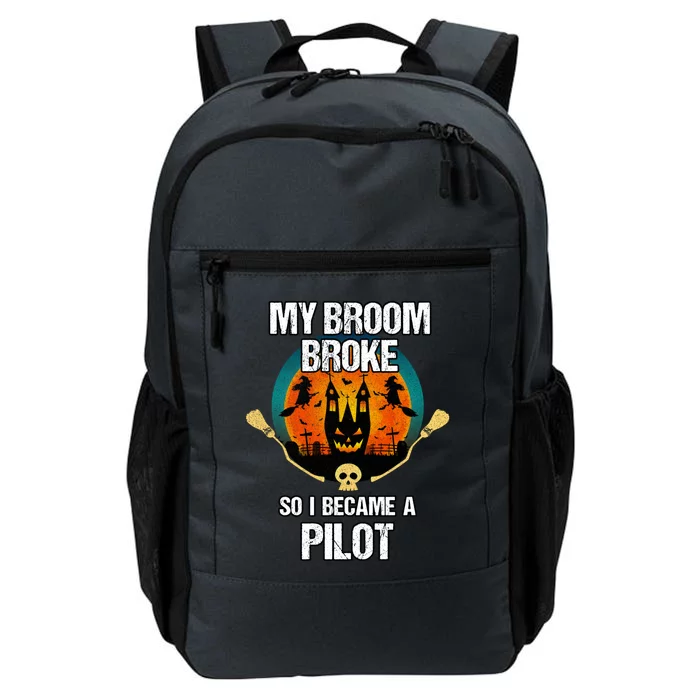 My Broom Broke So I Became A Pilot Halloween Costume Cool Gift Daily Commute Backpack