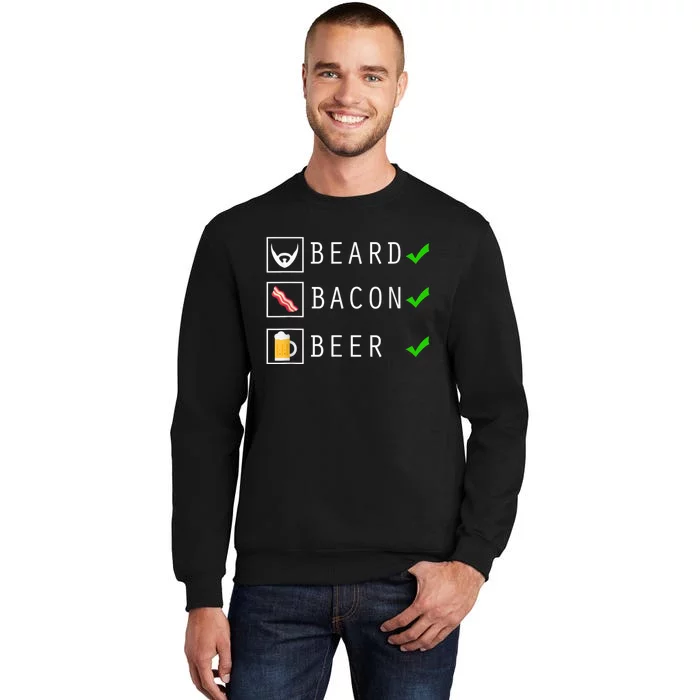 Mens Beard Bacon Beer Funny Checklist Design Tall Sweatshirt