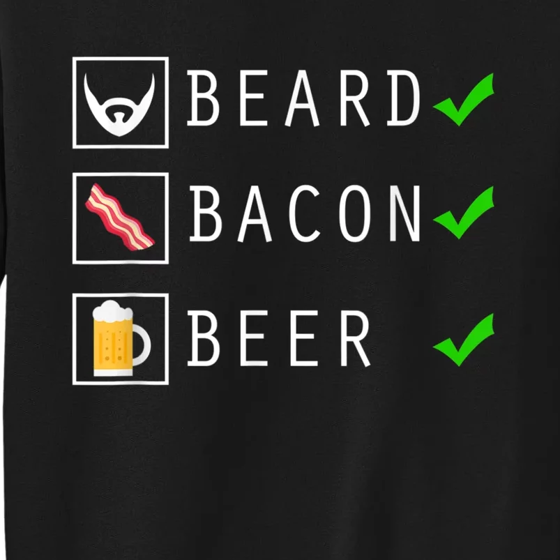 Mens Beard Bacon Beer Funny Checklist Design Tall Sweatshirt