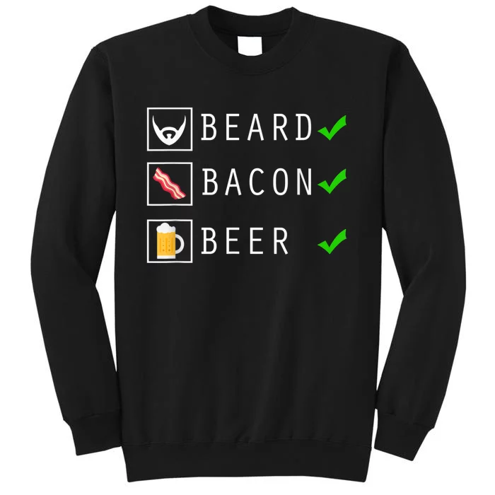 Mens Beard Bacon Beer Funny Checklist Design Tall Sweatshirt