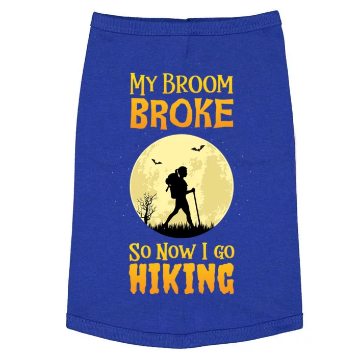 My Broom Broke So Now I Go Hiking Great Gift Witch Camping Doggie Tank