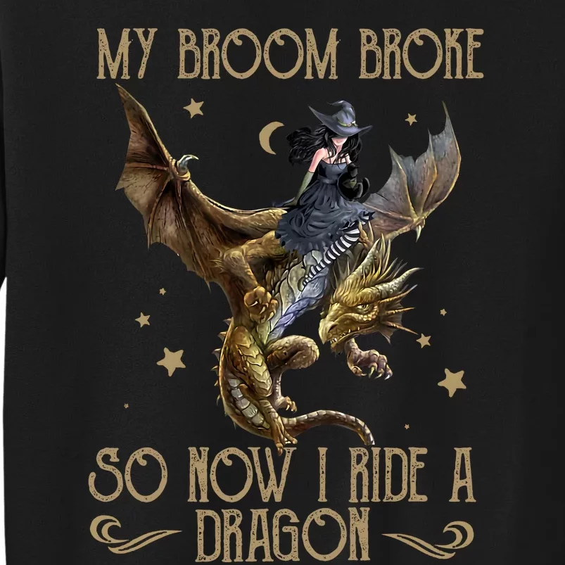 My Broom Broke So Now I Ride A Dragon Sweatshirt