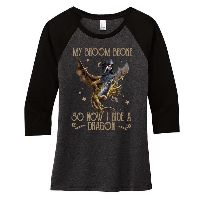 My Broom Broke So Now I Ride A Dragon Women's Tri-Blend 3/4-Sleeve Raglan Shirt