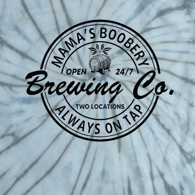 MamaS Boobery Brewing Co Always On Tap Mom Life Tie-Dye T-Shirt