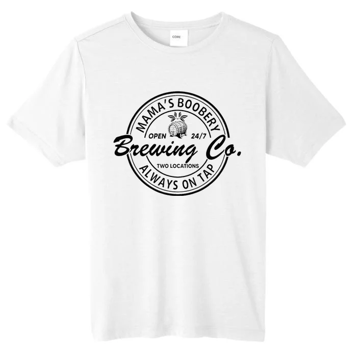 MamaS Boobery Brewing Co Always On Tap Mom Life ChromaSoft Performance T-Shirt