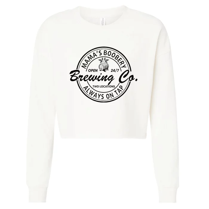 MamaS Boobery Brewing Co Always On Tap Mom Life Cropped Pullover Crew