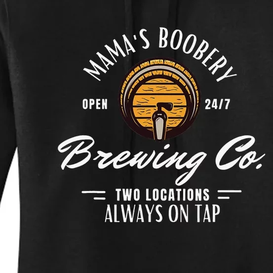 Mama's Boobery Breastfeeding Brewery New Mom Brewing Co Women's Pullover Hoodie