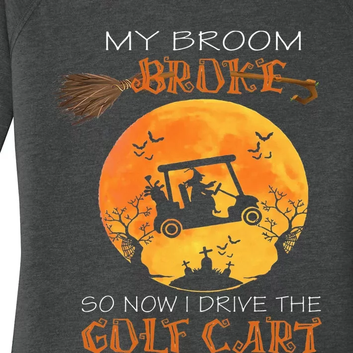 My Broom Broke So Now I Drive A Golf Cart Halloween Funny Women's Perfect Tri Tunic Long Sleeve Shirt