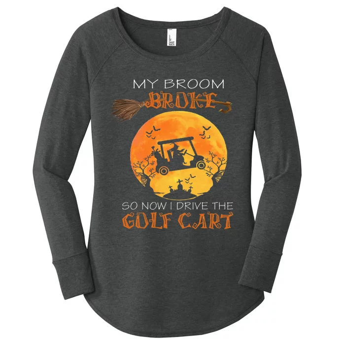 My Broom Broke So Now I Drive A Golf Cart Halloween Funny Women's Perfect Tri Tunic Long Sleeve Shirt