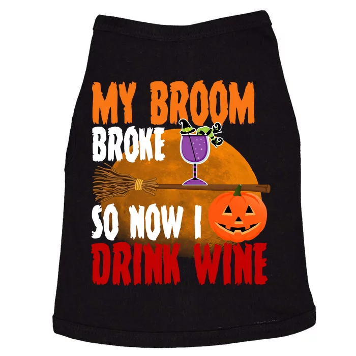 My Broom Broke So Now I Drink Wine Doggie Tank