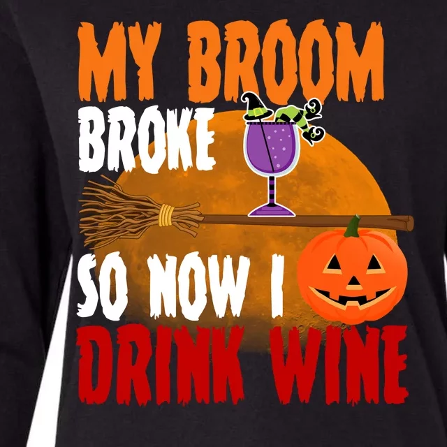 My Broom Broke So Now I Drink Wine Womens Cotton Relaxed Long Sleeve T-Shirt