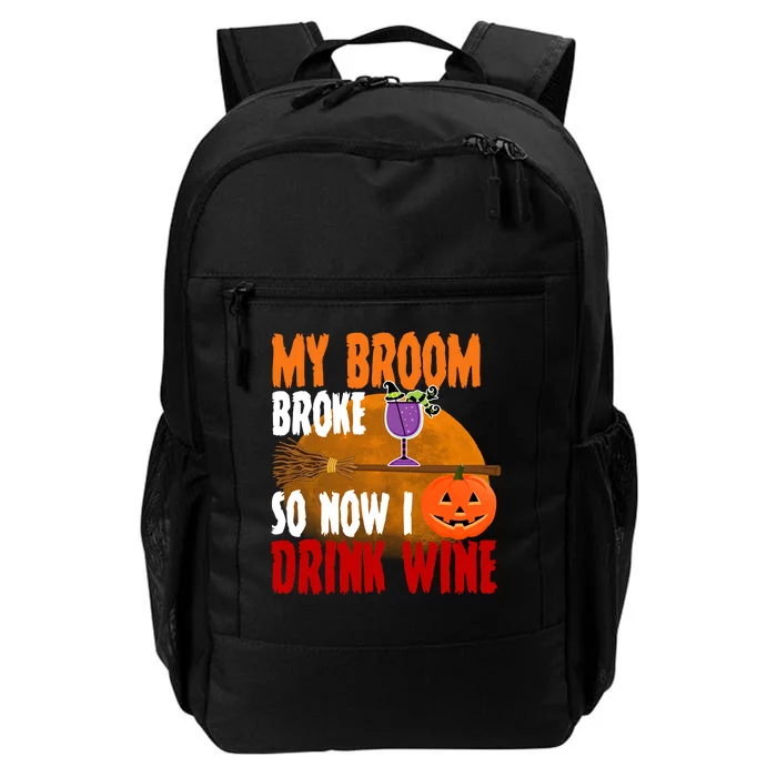 My Broom Broke So Now I Drink Wine Daily Commute Backpack