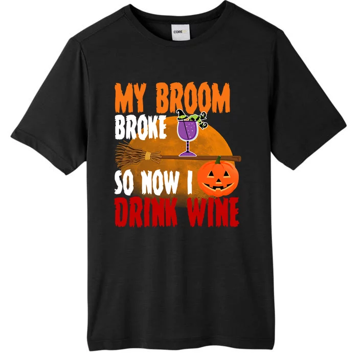 My Broom Broke So Now I Drink Wine ChromaSoft Performance T-Shirt