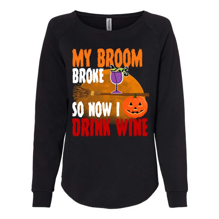 My Broom Broke So Now I Drink Wine Womens California Wash Sweatshirt