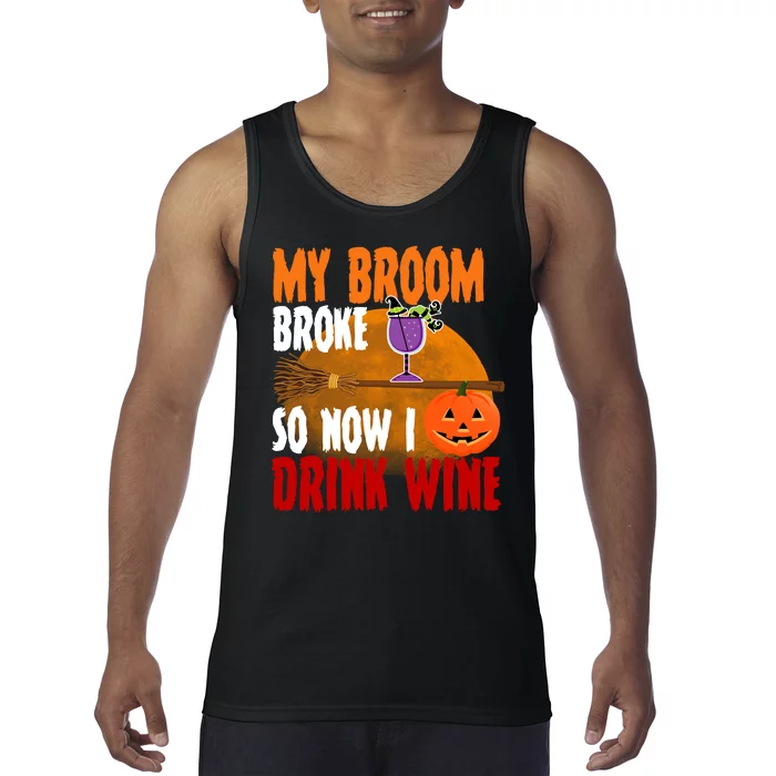 My Broom Broke So Now I Drink Wine Tank Top